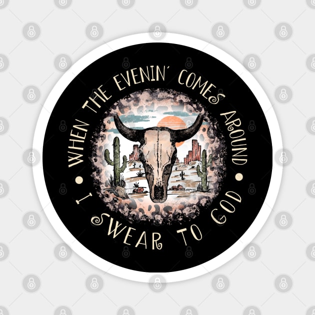 When The Evenin' Comes Around I Swear To God Bull Head Leopard Magnet by Creative feather